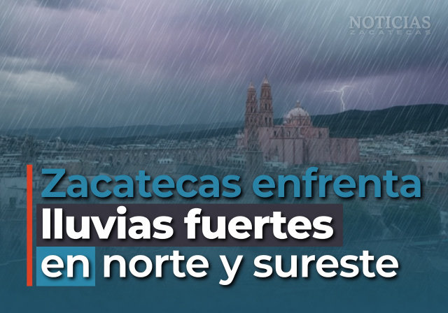 Pronóstico de lluvias fuertes en Zacatecas norte y sureste