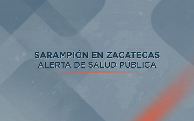 Sarampión en Zacatecas: 146 contagios confirmados y 4 fallecimientos